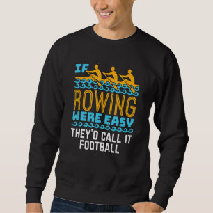 Sudadera Si Rowing Fuese Fácil Funny Crew Team Rower