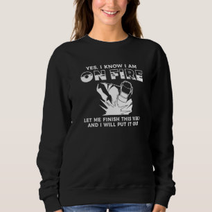 Sudadera Sí, sé que estoy en llamas, déjame terminar este s