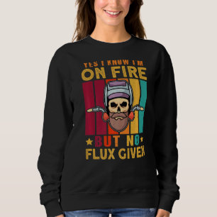 Sudadera Sí, sé que estoy en llamas, pero no hay flujo dado