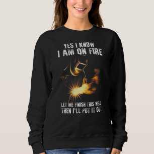Sudadera Sí, sé que estoy en llamas Soldador Frases de sold