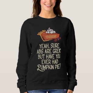 Sudadera Sí Seguro Que Los Abs Son Grandes Pero ¿Has Tenido