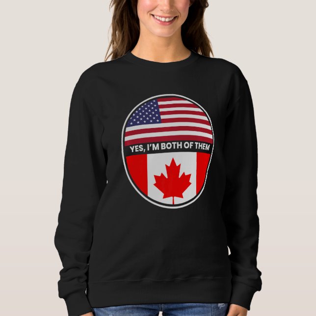 Sudadera Sí, Soy Ambas De Ellas Bandera De Canadá De Ee.Uu. (Anverso)