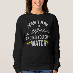 Sudadera Sí, soy lesbiana y no, no puedes ver a los gays LG