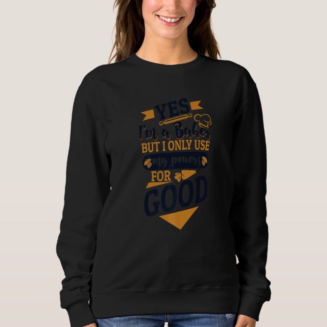 Sudadera Sí, soy panadero, pero solo uso mis poderes para e (Anverso)