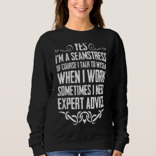 Sudadera Sí, soy Seamstress Por Supuesto, Hablo conmigo mis