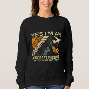 Sudadera Sí, soy un mecánico de aeronaves, no sé qué