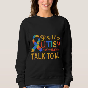 Sudadera Sí, Tengo Autismo, No Hable De Mí.