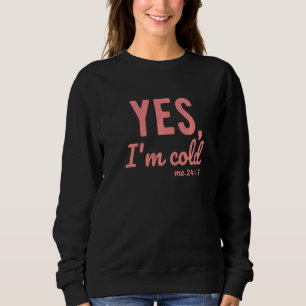 Sudadera Sí, tengo frío 24 7 Frases sobre la vida 1