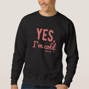 Sudadera Sí, tengo frío 24 7  Frases sobre la vida  1