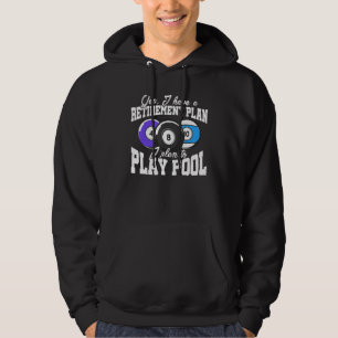 Sudadera Sí, tengo un plan de jubilación Billard Pool Snook
