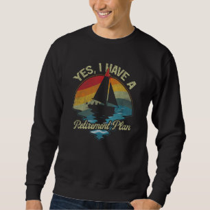 Sudadera Sí, Tengo Una Planta De Jubilación De Barco De Vel