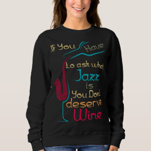 Sudadera Si tienes que preguntar qué jazz no te mereces