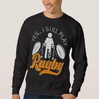 Sudadera Sí, Todavía Retrato Rugby Jugador