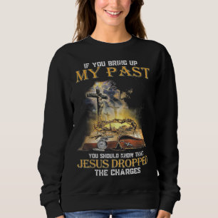 Sudadera Si Traes Mi Pasado Deberías Saber Que Jesús