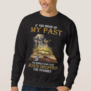 Sudadera Si Traes Mi Pasado Deberías Saber Que Jesús