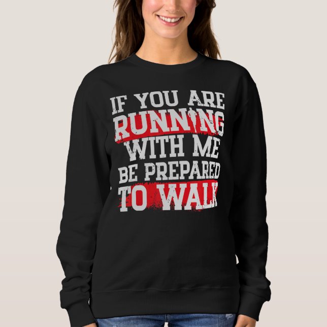 Sudadera Si Tu Corriendo Conmigo Está Preparado Para Camina (Anverso)
