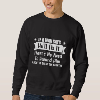 Sudadera Si Un Hombre Dice Que Lo Arreglará No Hay Necesida
