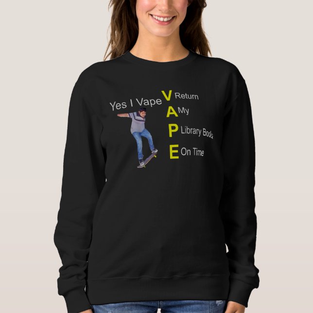 Sudadera Sí, VAPE Devuelvo Los Libros De Mi Biblioteca A Ti (Anverso)
