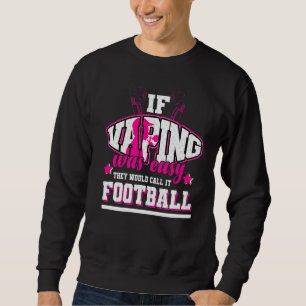 Sudadera Si Vaping fuera fácil, lo llamarían Fútbol