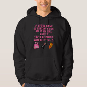 Sudadera Si vas a tener opiniones sobre mi vida