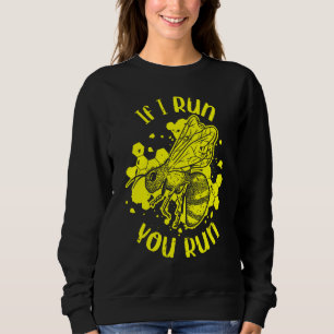 Sudadera Si yo corro tú corres Susurrador de Abejas Apicul