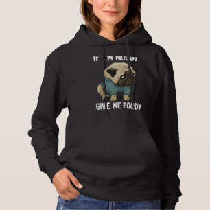 Sudadera Si yo soy Moody Dame a Foody Funny Perro Perro Per