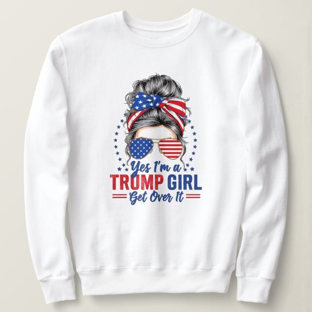 Sudadera Sí, yo soy un Chica de Trump que lo supere (Anverso del diseño)