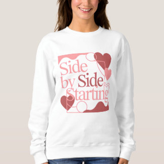 Sudadera Side by Side, Starting – Valentine's Day Quote