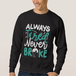 Sudadera Siempre Cansado nunca roto