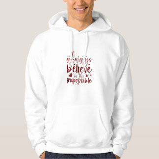 Sudadera Siempre creas en lo imposible - Hoodie