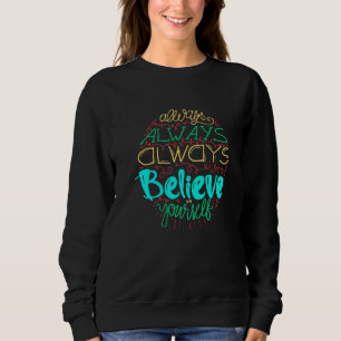 Sudadera Siempre Cree En Ti Mismo Frase De Felicidad Inspir