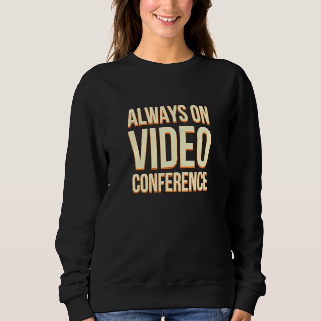 Sudadera Siempre En Videoconferencia Trabajo Del Jefe De Ca (Anverso)