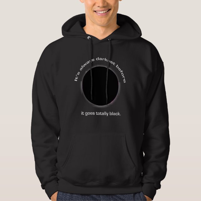 Sudadera Siempre Es Más Oscuro Antes De Que Se Pase Totalme (Anverso)