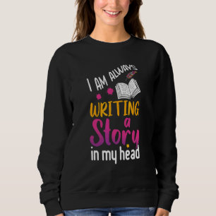 Sudadera Siempre Estoy Escribiendo Una Historia En Mi Cabez