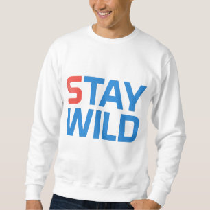 Sudadera siempre manténganse salvajes.