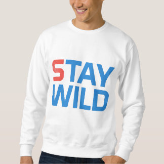 Sudadera siempre manténganse salvajes.