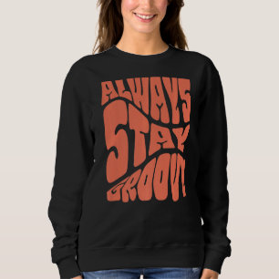 Sudadera Siempre mantente Groovy Inspire Lema Motivador