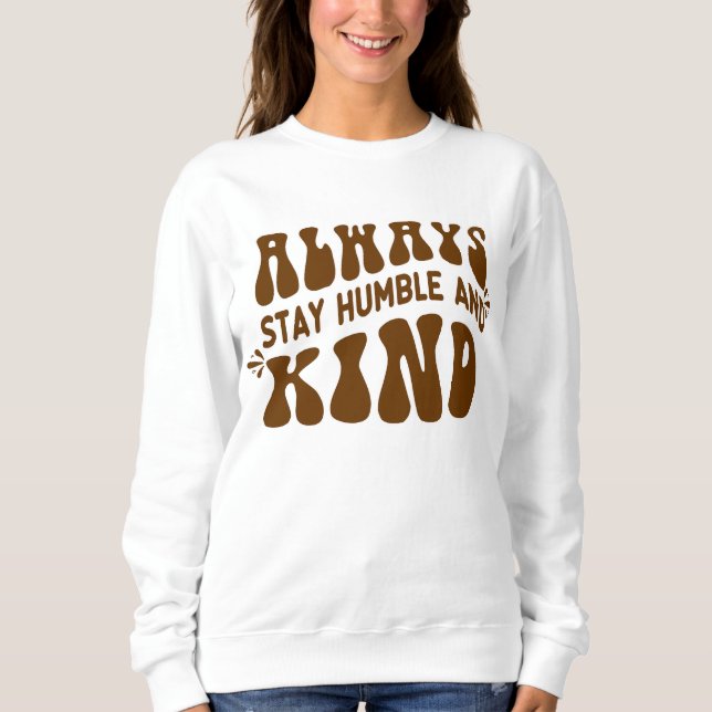 Sudadera Siempre mantente humilde Typo T-Shirt (Anverso)