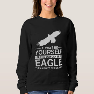 Sudadera Siempre Sé Águila Para Hombres Mujeres Anima De Ha