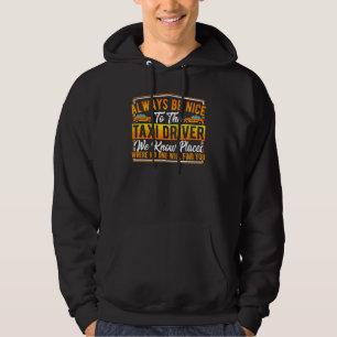 Sudadera Siempre Sé Amable Con El Conductor De Taxi