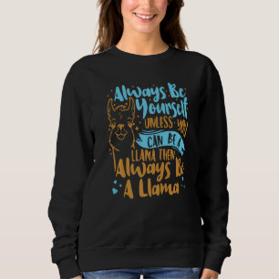 Sudadera Siempre Sé Tú A Menos Que Puedas Ser Una Llama Ani