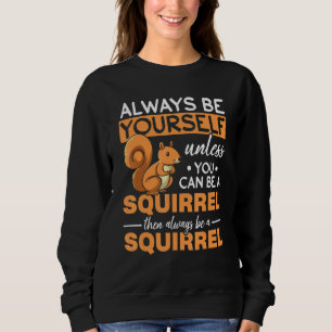 Sudadera Siempre Sé Tú Mismo A Menos Que Pueda Ser Una Ardi