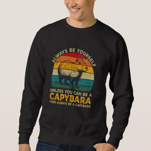 Sudadera Siempre Sé Tú Mismo A Menos Que Puedas Ser Capibar (Anverso)