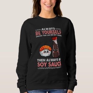 Sudadera Siempre Sé Tú Mismo A Menos Que Puedas Ser Salsa D