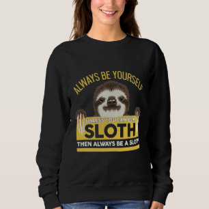Sudadera Siempre Sé Tú Mismo A Menos Que Puedas Ser Un Locu