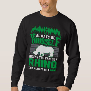 Sudadera Siempre sé tú mismo Rinoceronte Rinoceronte