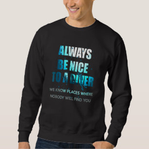Sudadera Siempre Sea Agradable Con Un Buceo En Scuba