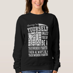 Sudadera Siempre seas tú mismo a menos que puedas ser un Ta