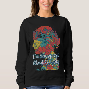 Sudadera Siempre Tengo Razon Sobre Todo Día de la Madre Pa