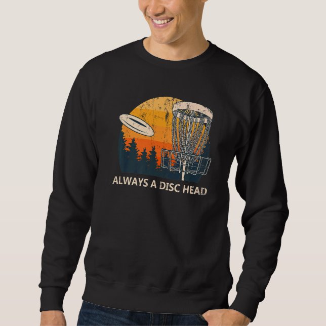 Sudadera Siempre Un Disco De Cabeza De Disco Humor De Golf  (Anverso)